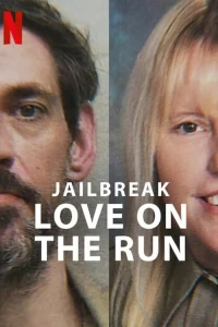 Vụ vượt ngục: Đôi tình nhân chạy trốn - Jailbreak: Love on the Run (2024)