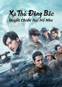 Xạ Thủ Đông Bắc: Quyết Chiến Núi Hổ Nha - The King of Sniper in Northeast (2022)